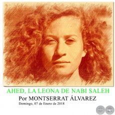 AHED, LA LEONA DE NABI SALEH - Por MONTSERRAT ÁLVAREZ - Domingo, 07 de Enero de 2018